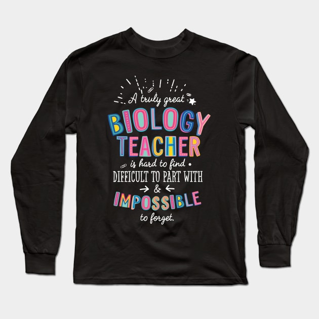 A truly Great Biology Teacher Gift - Impossible to forget Long Sleeve T-Shirt by BetterManufaktur